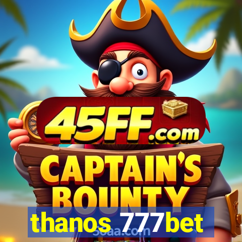 thanos 777bet